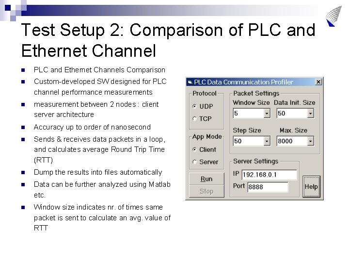 Test Setup 2: Comparison of PLC and Ethernet Channel n PLC and Ethernet Channels