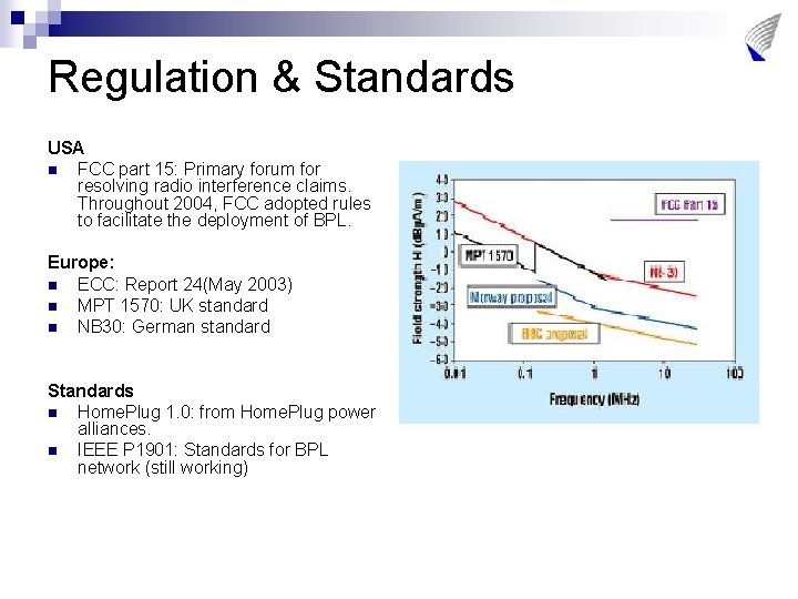 Regulation & Standards USA n FCC part 15: Primary forum for resolving radio interference