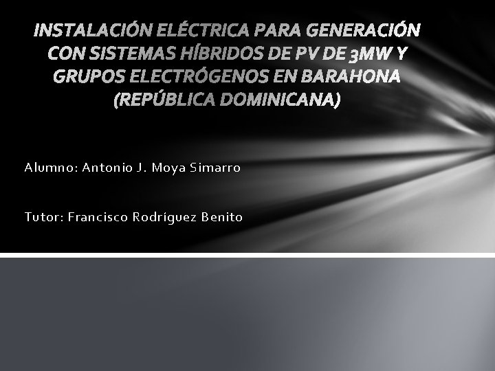 Alumno: Antonio J. Moya Simarro Tutor: Francisco Rodríguez Benito 