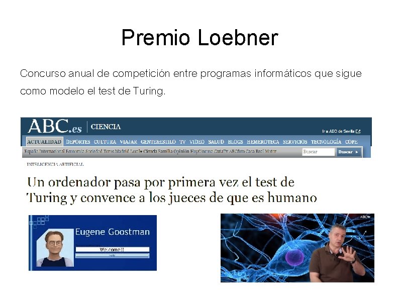 Premio Loebner Concurso anual de competición entre programas informáticos que sigue como modelo el