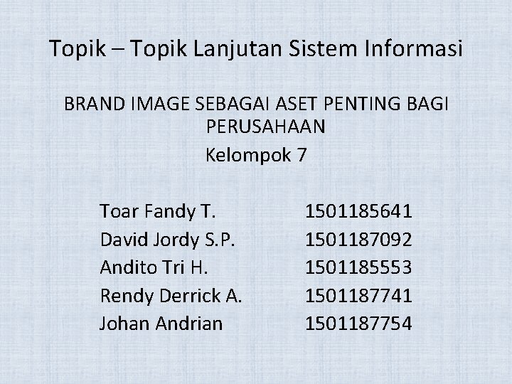 Topik – Topik Lanjutan Sistem Informasi BRAND IMAGE SEBAGAI ASET PENTING BAGI PERUSAHAAN Kelompok