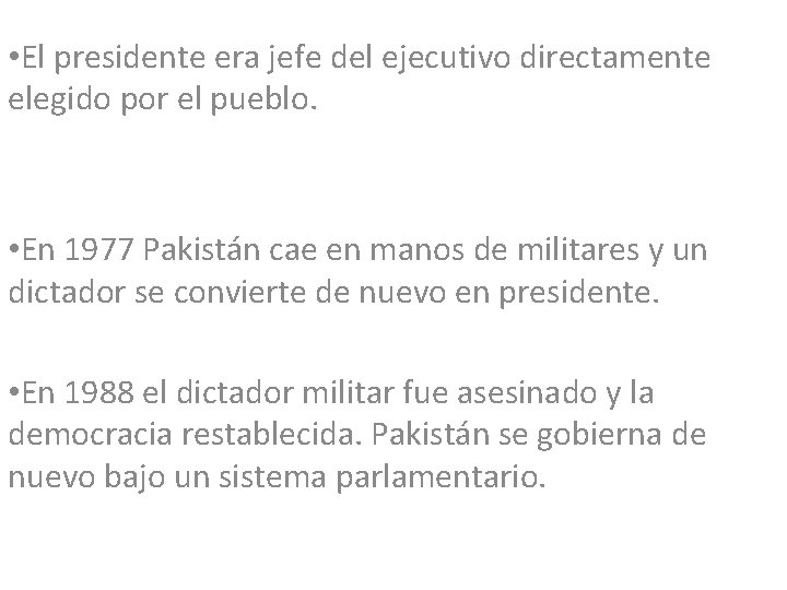  • El presidente era jefe del ejecutivo directamente elegido por el pueblo. •