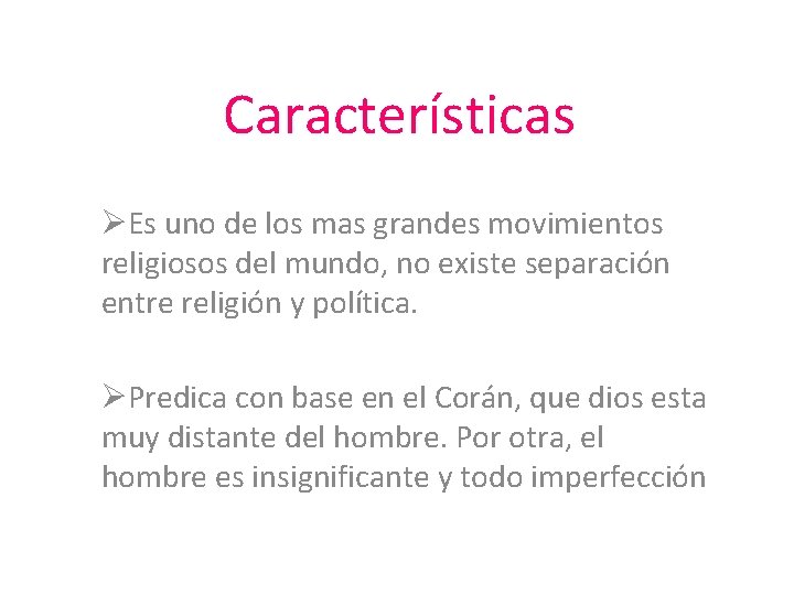 Características ØEs uno de los mas grandes movimientos religiosos del mundo, no existe separación