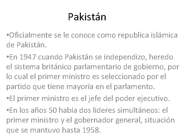 Pakistán • Oficialmente se le conoce como republica islámica de Pakistán. • En 1947