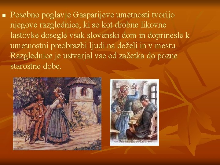 n Posebno poglavje Gasparijeve umetnosti tvorijo njegove razglednice, ki so kot drobne likovne lastovke