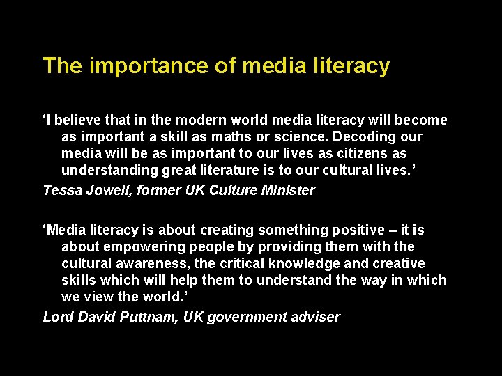 The importance of media literacy ‘I believe that in the modern world media literacy