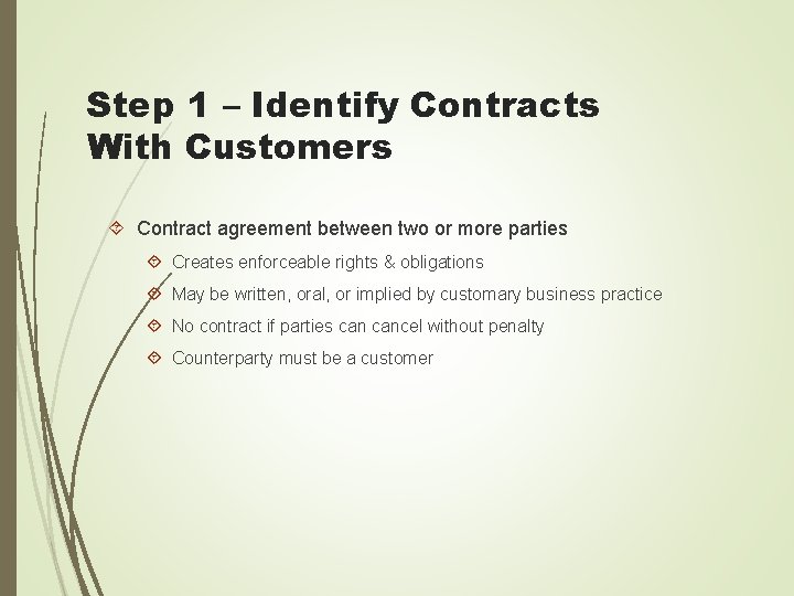 Step 1 – Identify Contracts With Customers Contract agreement between two or more parties