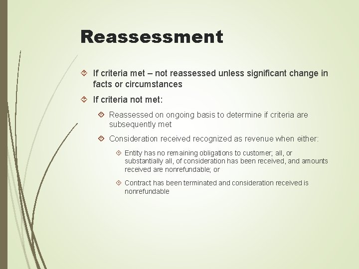 Reassessment If criteria met – not reassessed unless significant change in facts or circumstances