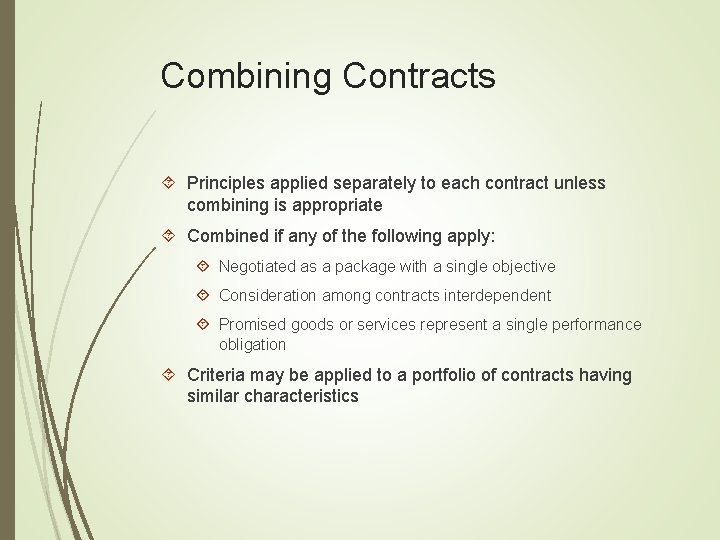 Combining Contracts Principles applied separately to each contract unless combining is appropriate Combined if