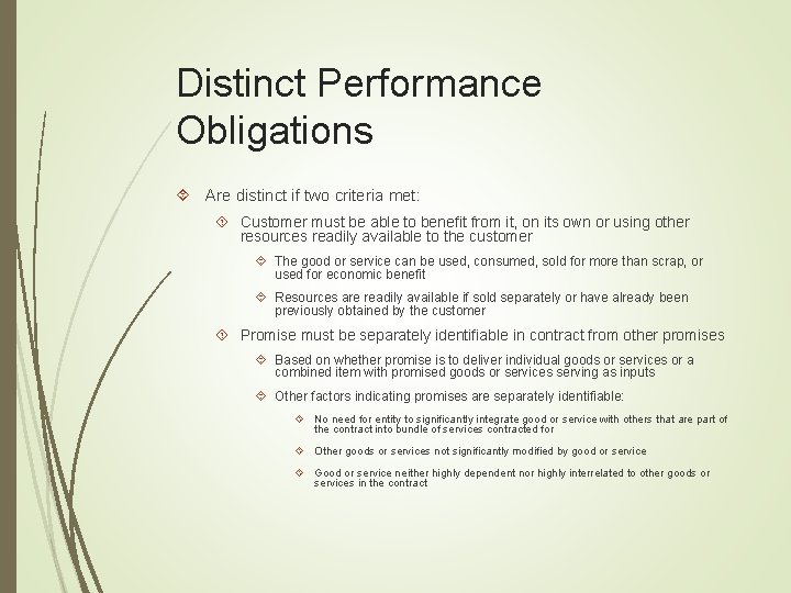 Distinct Performance Obligations Are distinct if two criteria met: Customer must be able to