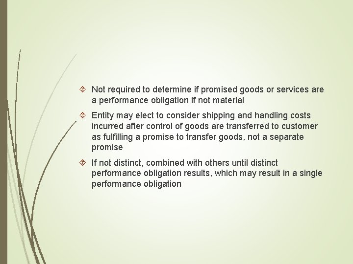  Not required to determine if promised goods or services are a performance obligation