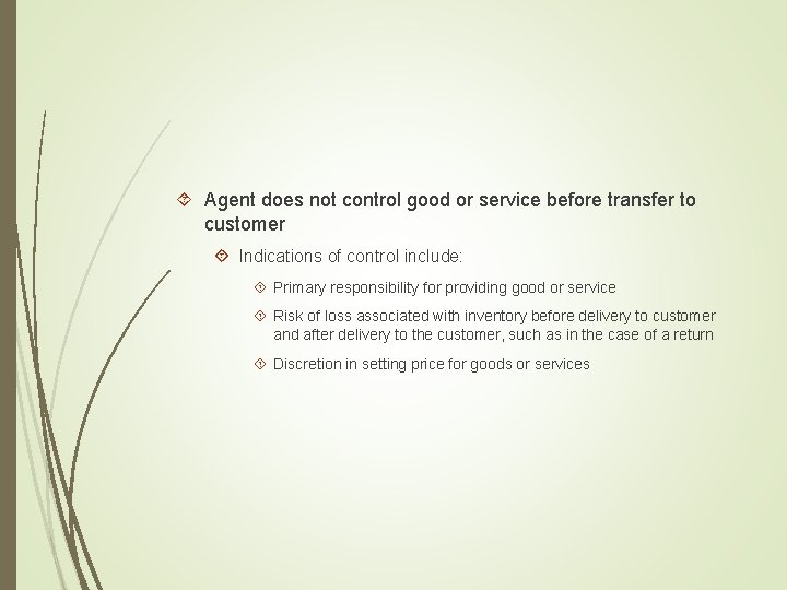  Agent does not control good or service before transfer to customer Indications of
