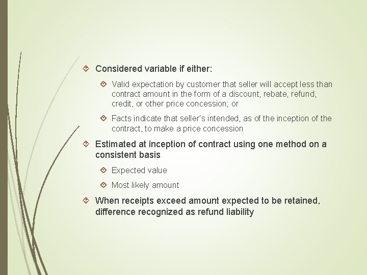  Considered variable if either: Valid expectation by customer that seller will accept less