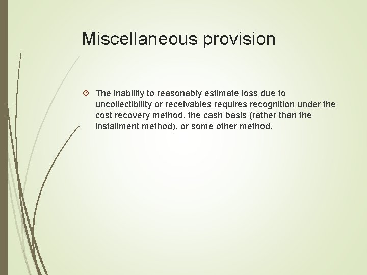 Miscellaneous provision The inability to reasonably estimate loss due to uncollectibility or receivables requires