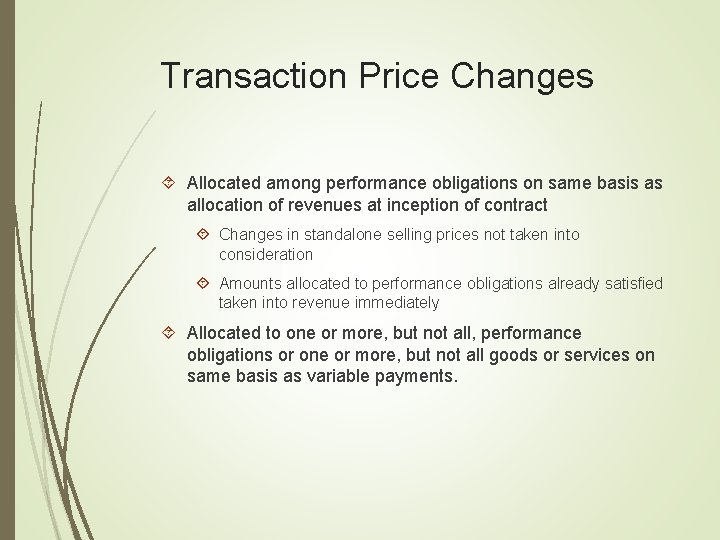 Transaction Price Changes Allocated among performance obligations on same basis as allocation of revenues