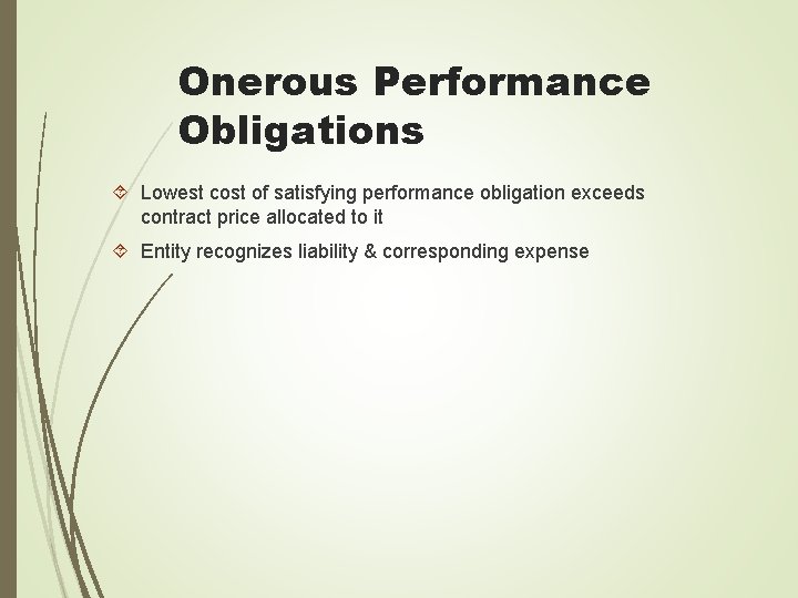 Onerous Performance Obligations Lowest cost of satisfying performance obligation exceeds contract price allocated to