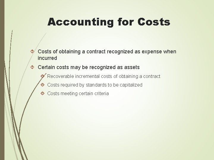 Accounting for Costs of obtaining a contract recognized as expense when incurred Certain costs