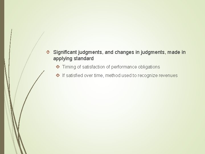  Significant judgments, and changes in judgments, made in applying standard Timing of satisfaction