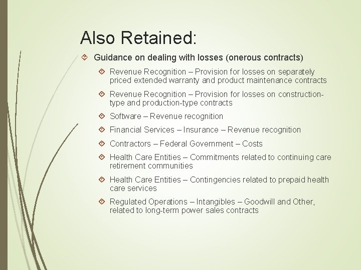 Also Retained: Guidance on dealing with losses (onerous contracts) Revenue Recognition – Provision for