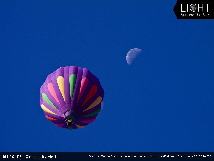 BLUE SKIES – Guanajuato, Mexico Credit: © Tomas Castelazo, www. tomascastelazo. com / Wikimedia