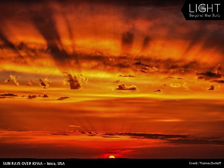 SUN RAYS OVER IOWA – Iowa, USA Credit: Thomas De. Hoff 