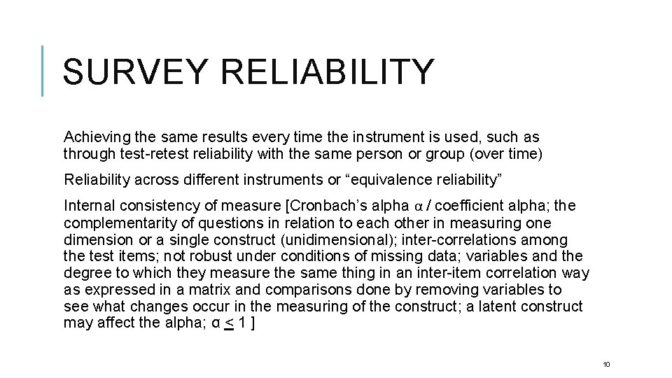 SURVEY RELIABILITY Achieving the same results every time the instrument is used, such as