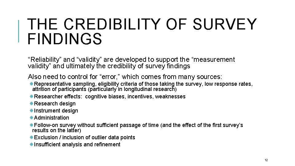 THE CREDIBILITY OF SURVEY FINDINGS “Reliability” and “validity” are developed to support the “measurement