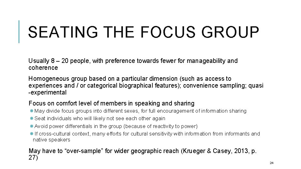 SEATING THE FOCUS GROUP Usually 8 – 20 people, with preference towards fewer for