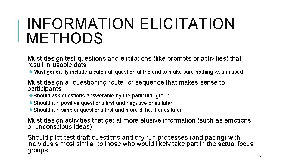 INFORMATION ELICITATION METHODS Must design test questions and elicitations (like prompts or activities) that