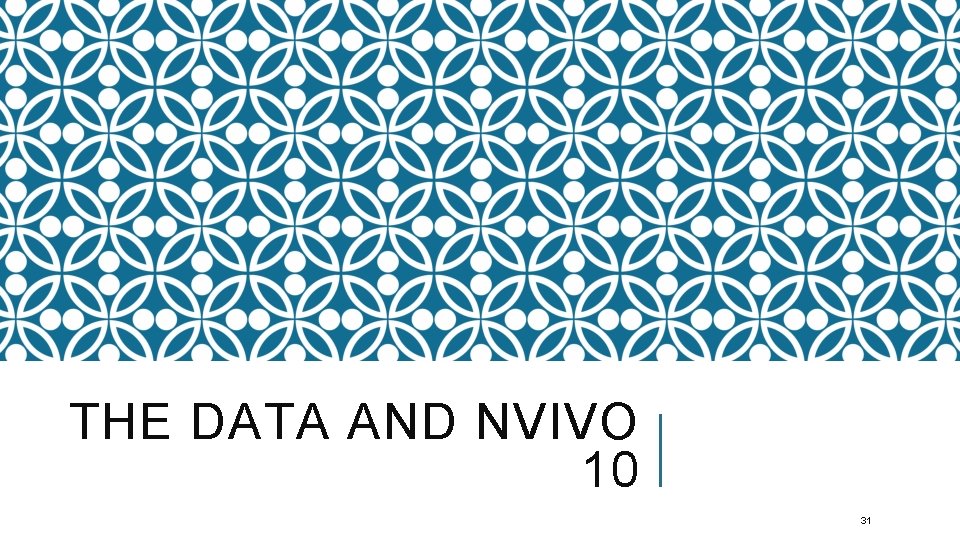 THE DATA AND NVIVO 10 31 