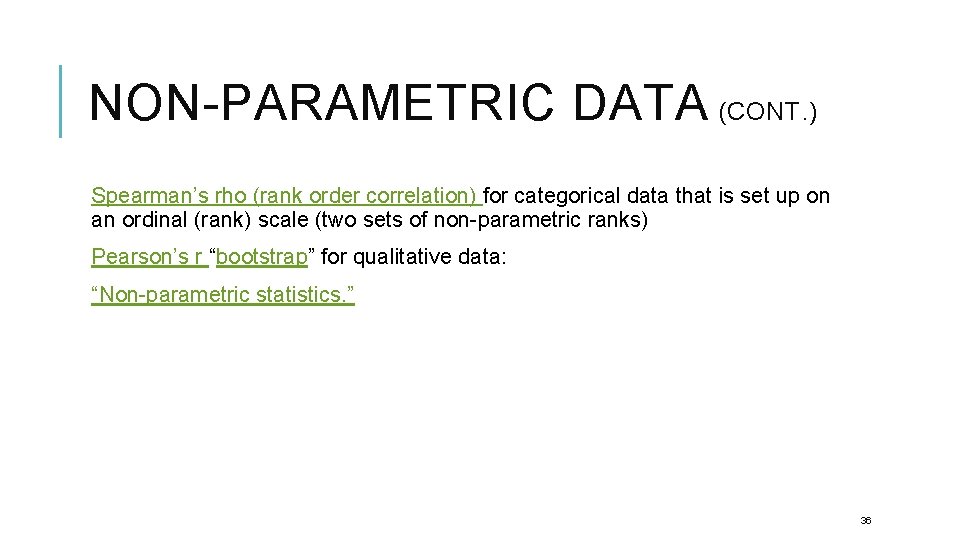 NON-PARAMETRIC DATA (CONT. ) Spearman’s rho (rank order correlation) for categorical data that is