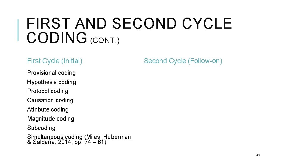 FIRST AND SECOND CYCLE CODING (CONT. ) First Cycle (Initial) Second Cycle (Follow-on) Provisional