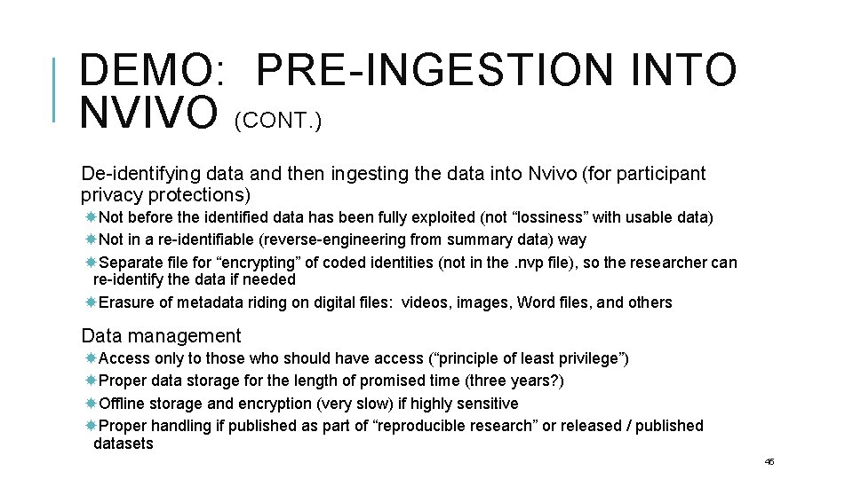 DEMO: PRE-INGESTION INTO NVIVO (CONT. ) De-identifying data and then ingesting the data into