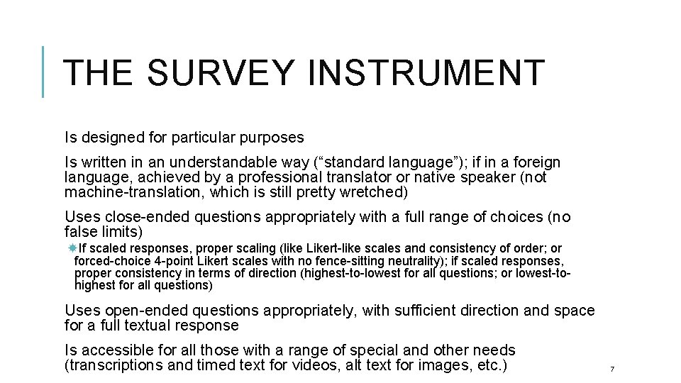 THE SURVEY INSTRUMENT Is designed for particular purposes Is written in an understandable way