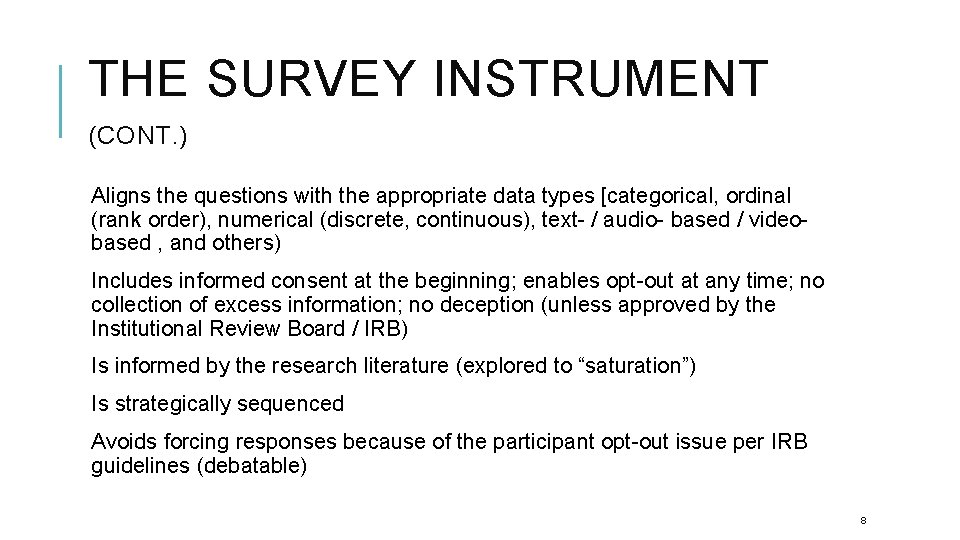 THE SURVEY INSTRUMENT (CONT. ) Aligns the questions with the appropriate data types [categorical,