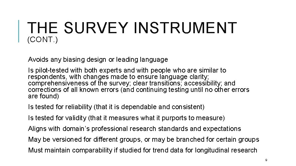 THE SURVEY INSTRUMENT (CONT. ) Avoids any biasing design or leading language Is pilot-tested