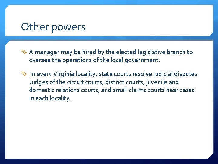 Other powers A manager may be hired by the elected legislative branch to oversee Other powers A manager may be hired by the elected legislative branch to oversee