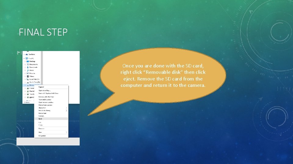 FINAL STEP Once you are done with the SD card, right click “Removable disk”