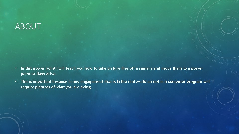 ABOUT • In this power point I will teach you how to take picture