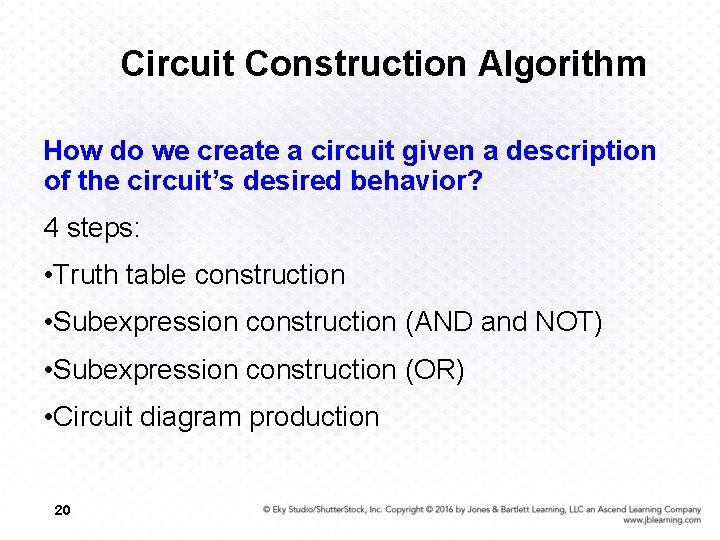 Circuit Construction Algorithm How do we create a circuit given a description of the