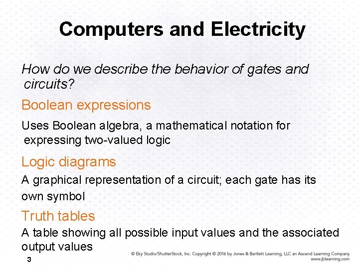 Computers and Electricity How do we describe the behavior of gates and circuits? Boolean