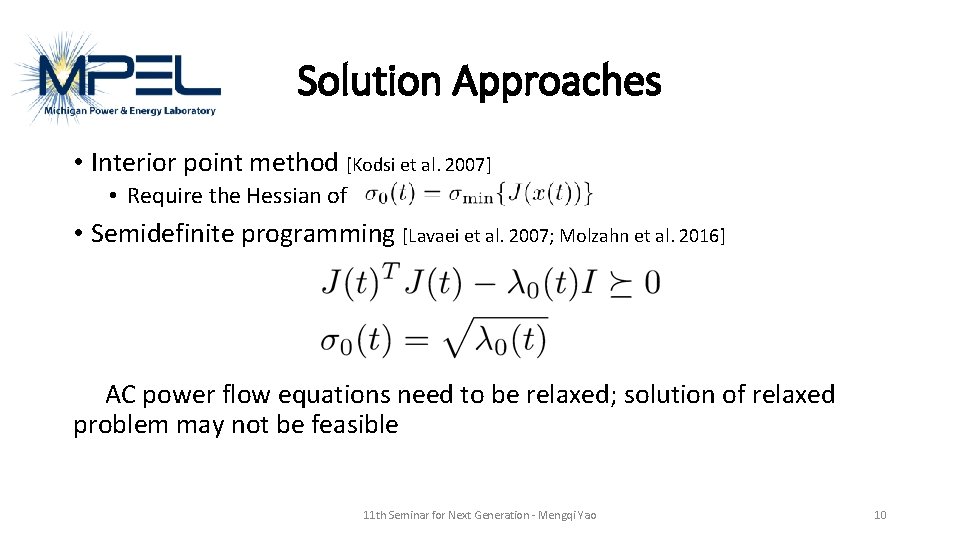 Solution Approaches • Interior point method [Kodsi et al. 2007] • Require the Hessian