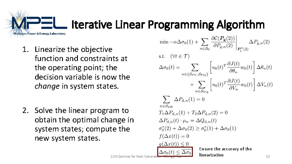 Iterative Linear Programming Algorithm 1. Linearize the objective function and constraints at the operating