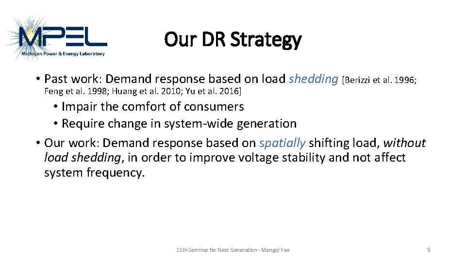 Our DR Strategy • Past work: Demand response based on load shedding [Berizzi et