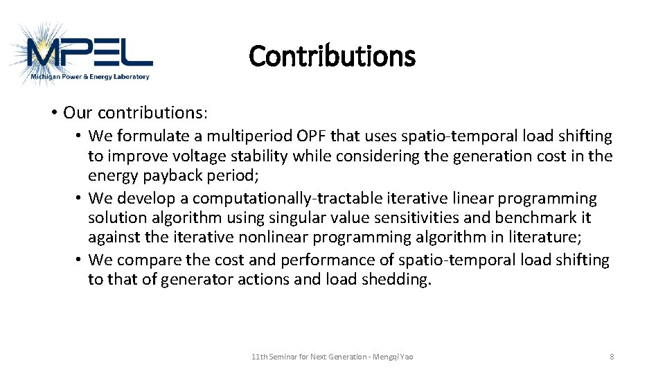 Contributions • Our contributions: • We formulate a multiperiod OPF that uses spatio-temporal load