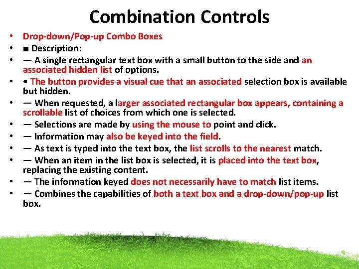 Combination Controls • Drop-down/Pop-up Combo Boxes • ■ Description: • — A single rectangular