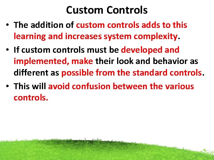 Custom Controls • The addition of custom controls adds to this learning and increases