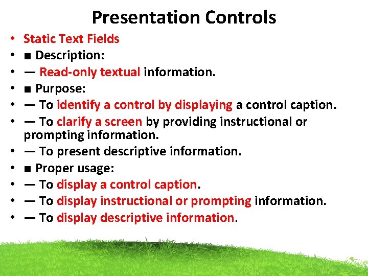 Presentation Controls • • • Static Text Fields ■ Description: — Read-only textual information.