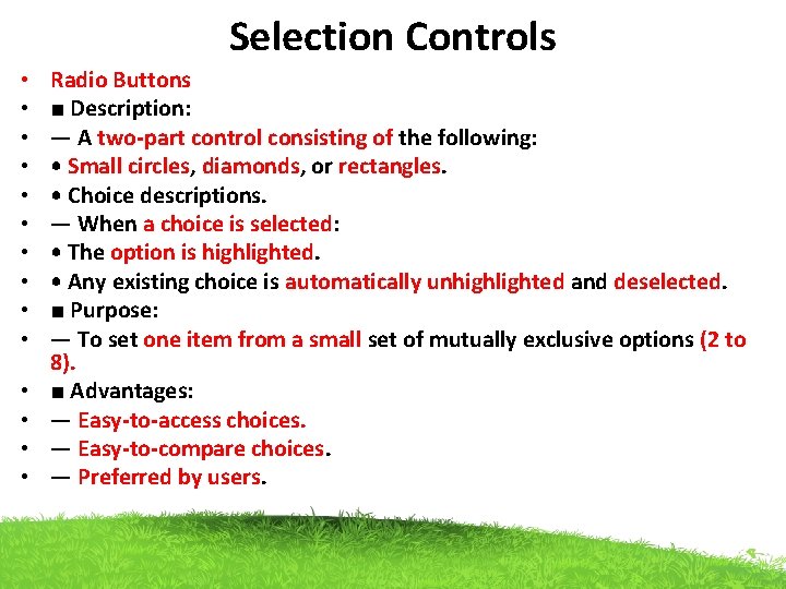 Selection Controls • • • • Radio Buttons ■ Description: — A two-part control