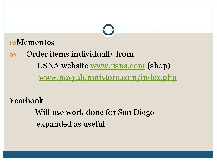  Mementos Order items individually from USNA website www. usna. com (shop) www. navyalumnistore.